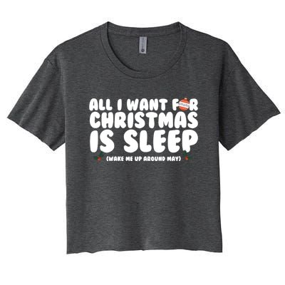 All I Want For Christmas Is Sleep Funny Xmas Cool Gift Women's Crop Top Tee