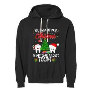 All I want for Christmas is My Two Front Teeth Funny Garment-Dyed Fleece Hoodie