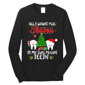 All I want for Christmas is My Two Front Teeth Funny Long Sleeve Shirt