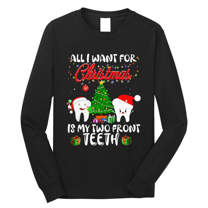 All I want for Christmas is My Two Front Teeth Funny Long Sleeve Shirt