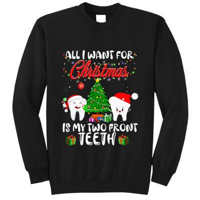 All I want for Christmas is My Two Front Teeth Funny Sweatshirt