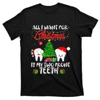 All I want for Christmas is My Two Front Teeth Funny T-Shirt