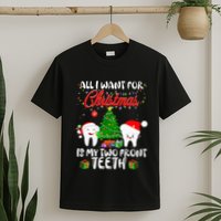 All I want for Christmas is My Two Front Teeth Funny T-Shirt