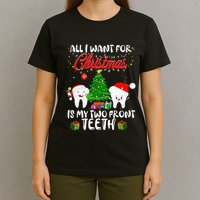 All I want for Christmas is My Two Front Teeth Funny T-Shirt