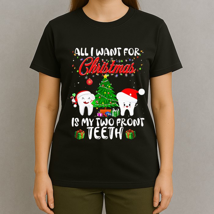 All I want for Christmas is My Two Front Teeth Funny T-Shirt