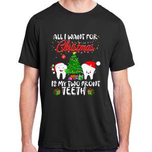 All I want for Christmas is My Two Front Teeth Funny Adult ChromaSoft Performance T-Shirt