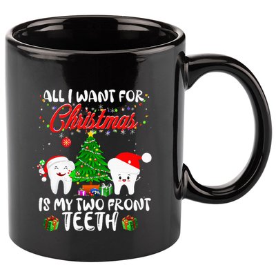 All I want for Christmas is My Two Front Teeth Funny 11oz C Handle Ceramic Mug