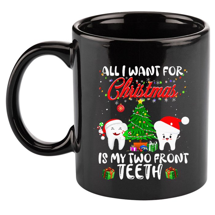 All I want for Christmas is My Two Front Teeth Funny 11oz C Handle Ceramic Mug