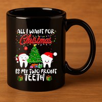 All I want for Christmas is My Two Front Teeth Funny 11oz C Handle Ceramic Mug