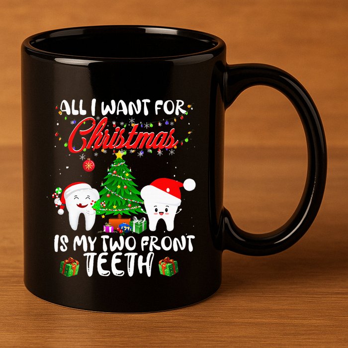 All I want for Christmas is My Two Front Teeth Funny 11oz C Handle Ceramic Mug