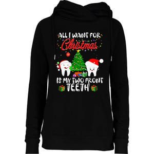 All I want for Christmas is My Two Front Teeth Funny Womens Funnel Neck Pullover Hood