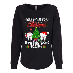 All I want for Christmas is My Two Front Teeth Funny Womens California Wash Sweatshirt