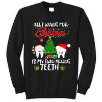 All I want for Christmas is My Two Front Teeth Funny Tall Sweatshirt