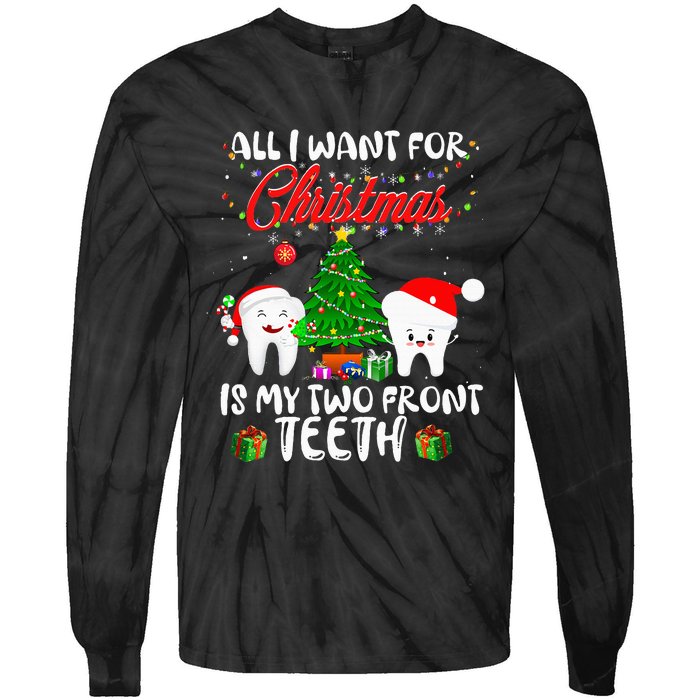 All I want for Christmas is My Two Front Teeth Funny Tie-Dye Long Sleeve Shirt