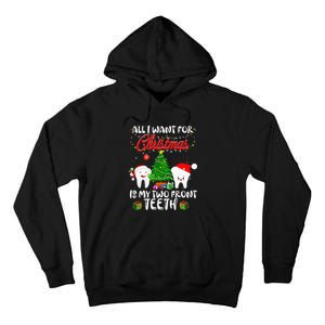 All I want for Christmas is My Two Front Teeth Funny Tall Hoodie