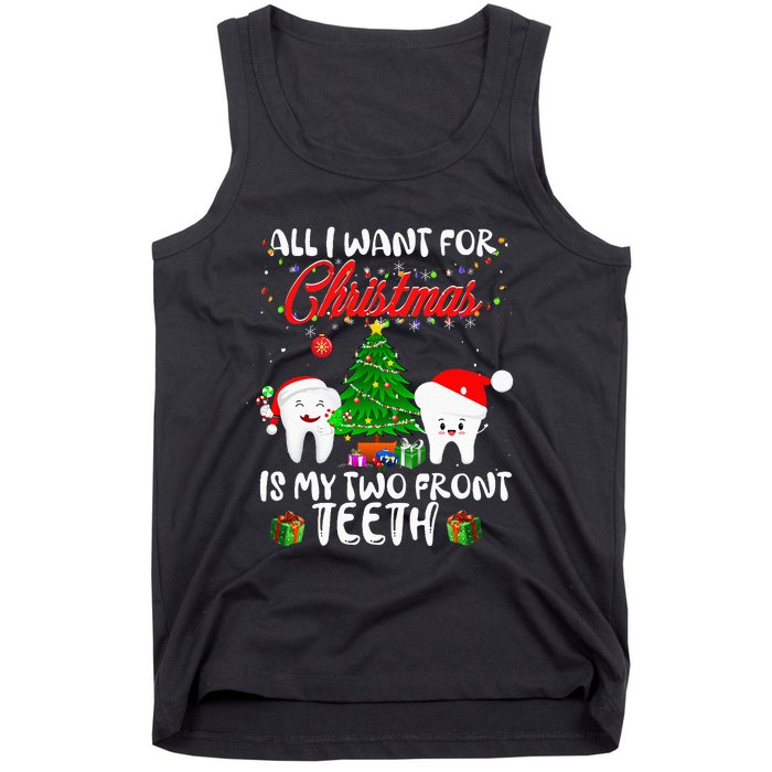 All I want for Christmas is My Two Front Teeth Funny Tank Top