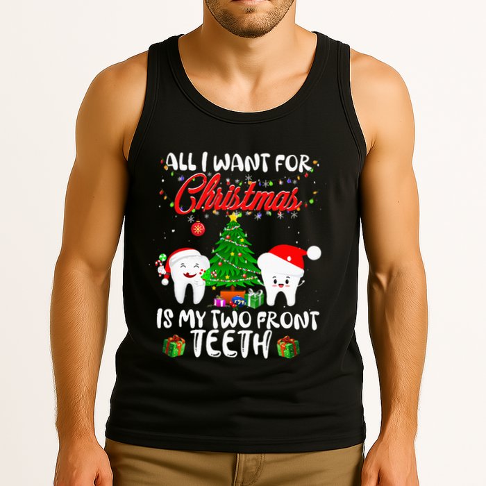All I want for Christmas is My Two Front Teeth Funny Tank Top