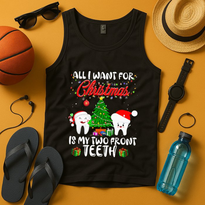 All I want for Christmas is My Two Front Teeth Funny Tank Top