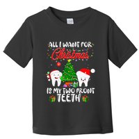 All I want for Christmas is My Two Front Teeth Funny Toddler T-Shirt