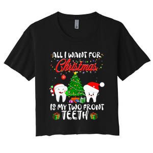 All I want for Christmas is My Two Front Teeth Funny Women's Crop Top Tee