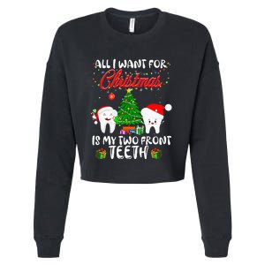 All I want for Christmas is My Two Front Teeth Funny Cropped Pullover Crew