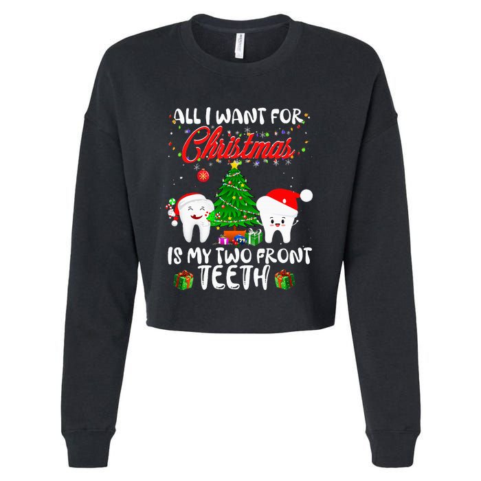 All I want for Christmas is My Two Front Teeth Funny Cropped Pullover Crew