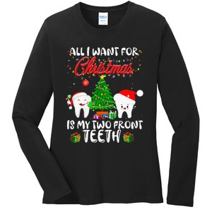 All I want for Christmas is My Two Front Teeth Funny Ladies Long Sleeve Shirt