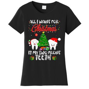 All I want for Christmas is My Two Front Teeth Funny Women's T-Shirt