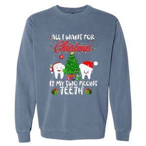 All I want for Christmas is My Two Front Teeth Funny Garment-Dyed Sweatshirt