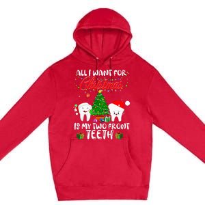 All I want for Christmas is My Two Front Teeth Funny Premium Pullover Hoodie