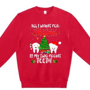 All I want for Christmas is My Two Front Teeth Funny Premium Crewneck Sweatshirt