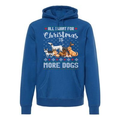 All I Want For Christmas Is More Dogs Ugly Xmas Sweater Gift Premium Hoodie