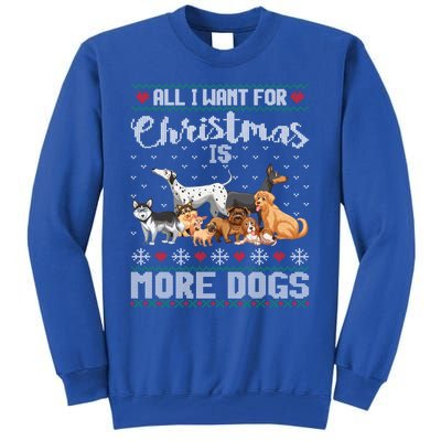 All I Want For Christmas Is More Dogs Ugly Xmas Sweater Gift Tall Sweatshirt