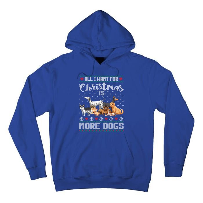 All I Want For Christmas Is More Dogs Ugly Xmas Sweater Gift Tall Hoodie