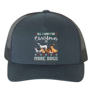 All I Want For Christmas Is More Dogs Ugly Xmas Sweater Gift Yupoong Adult 5-Panel Trucker Hat