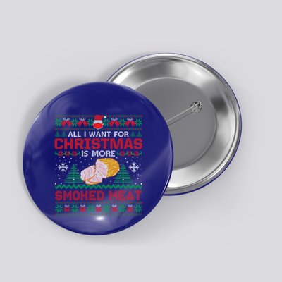 All I Want Is Smoked Meat Christmas Pajama Party Funny Gift Button