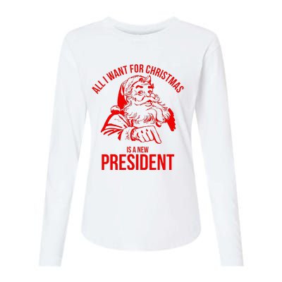 All I Want For Christmas Is A New President Funny Santa Xmas Womens Cotton Relaxed Long Sleeve T-Shirt