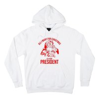 All I Want For Christmas Is A New President Funny Santa Xmas Hoodie