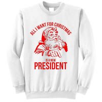 All I Want For Christmas Is A New President Funny Santa Xmas Sweatshirt