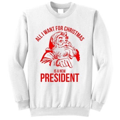 All I Want For Christmas Is A New President Funny Santa Xmas Sweatshirt