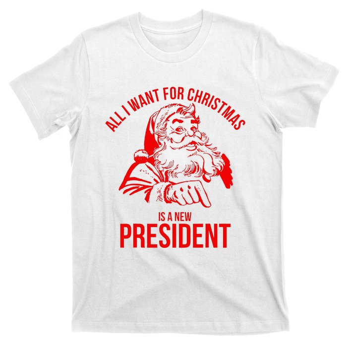 All I Want For Christmas Is A New President Funny Santa Xmas T-Shirt