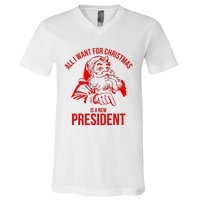 All I Want For Christmas Is A New President Funny Santa Xmas V-Neck T-Shirt