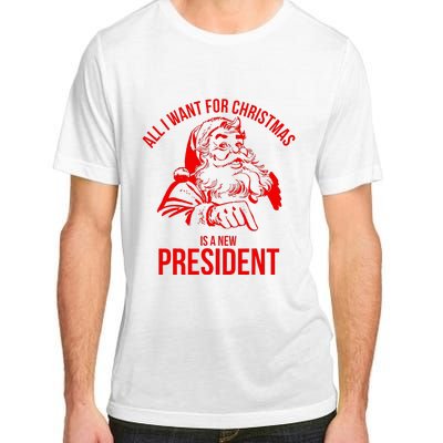 All I Want For Christmas Is A New President Funny Santa Xmas Adult ChromaSoft Performance T-Shirt