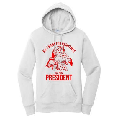 All I Want For Christmas Is A New President Funny Santa Xmas Women's Pullover Hoodie