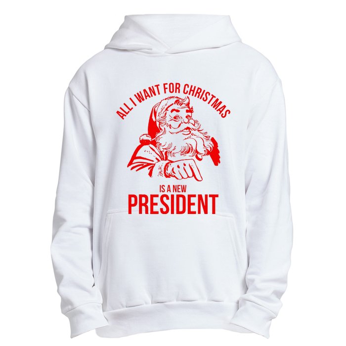 All I Want For Christmas Is A New President Funny Santa Xmas Urban Pullover Hoodie