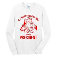 All I Want For Christmas Is A New President Funny Santa Xmas Tall Long Sleeve T-Shirt