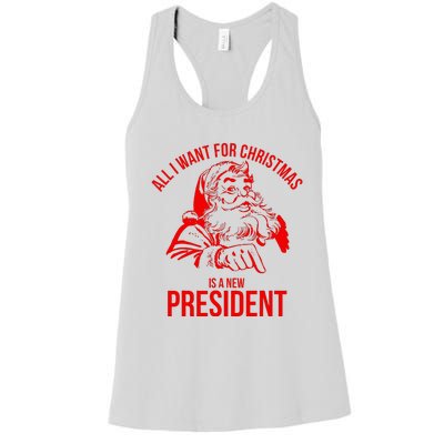 All I Want For Christmas Is A New President Funny Santa Xmas Women's Racerback Tank