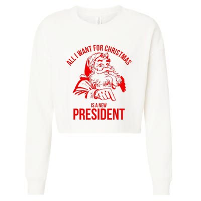 All I Want For Christmas Is A New President Funny Santa Xmas Cropped Pullover Crew