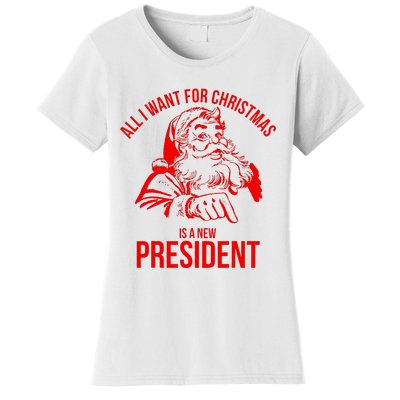 All I Want For Christmas Is A New President Funny Santa Xmas Women's T-Shirt