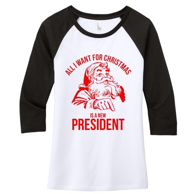 All I Want For Christmas Is A New President Funny Santa Xmas Women's Tri-Blend 3/4-Sleeve Raglan Shirt